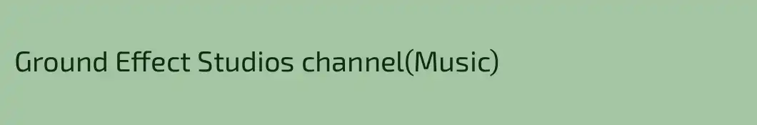 Ground Effect Studios channel(Music)